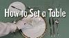 Learn How To Set A Formal Dinner Table